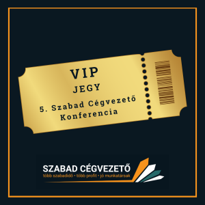 5. Szabad Cégvezető Konferencia - VIP Jegy